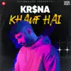 KR$NA - Khauf Hai - Single